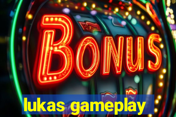 lukas gameplay